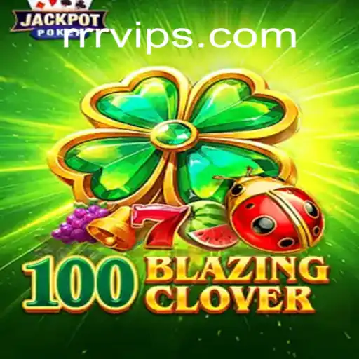 Unveiling 100BlazingClover: The Thrilling Casino Experience with RRRVIP Rodadas Grátis Brasil